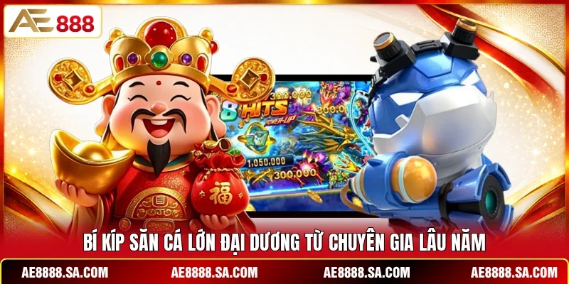 Bí kíp săn cá lớn đại dương từ chuyên gia lâu năm 