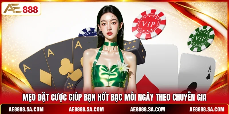 Mẹo đặt cược giúp bạn hốt bạc mỗi ngày theo chuyên gia 